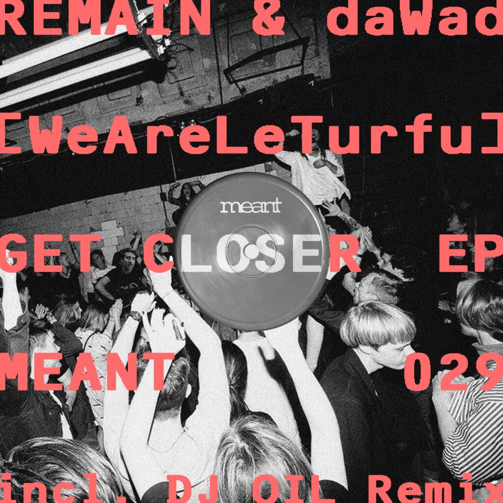 Get Closer EP – REMAIN i daWad