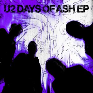 u2-days-of-ash.jpg U2 iznenada izbacili novu muziku: Povratak protestnom plamenu ili pozersko popovanje?