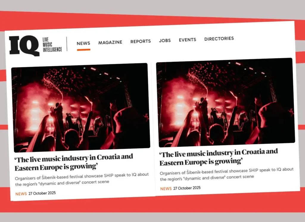 SHIP@IQmag: ‘Glazbena industrija uživo u Hrvatskoj i istočnoj Europi raste’